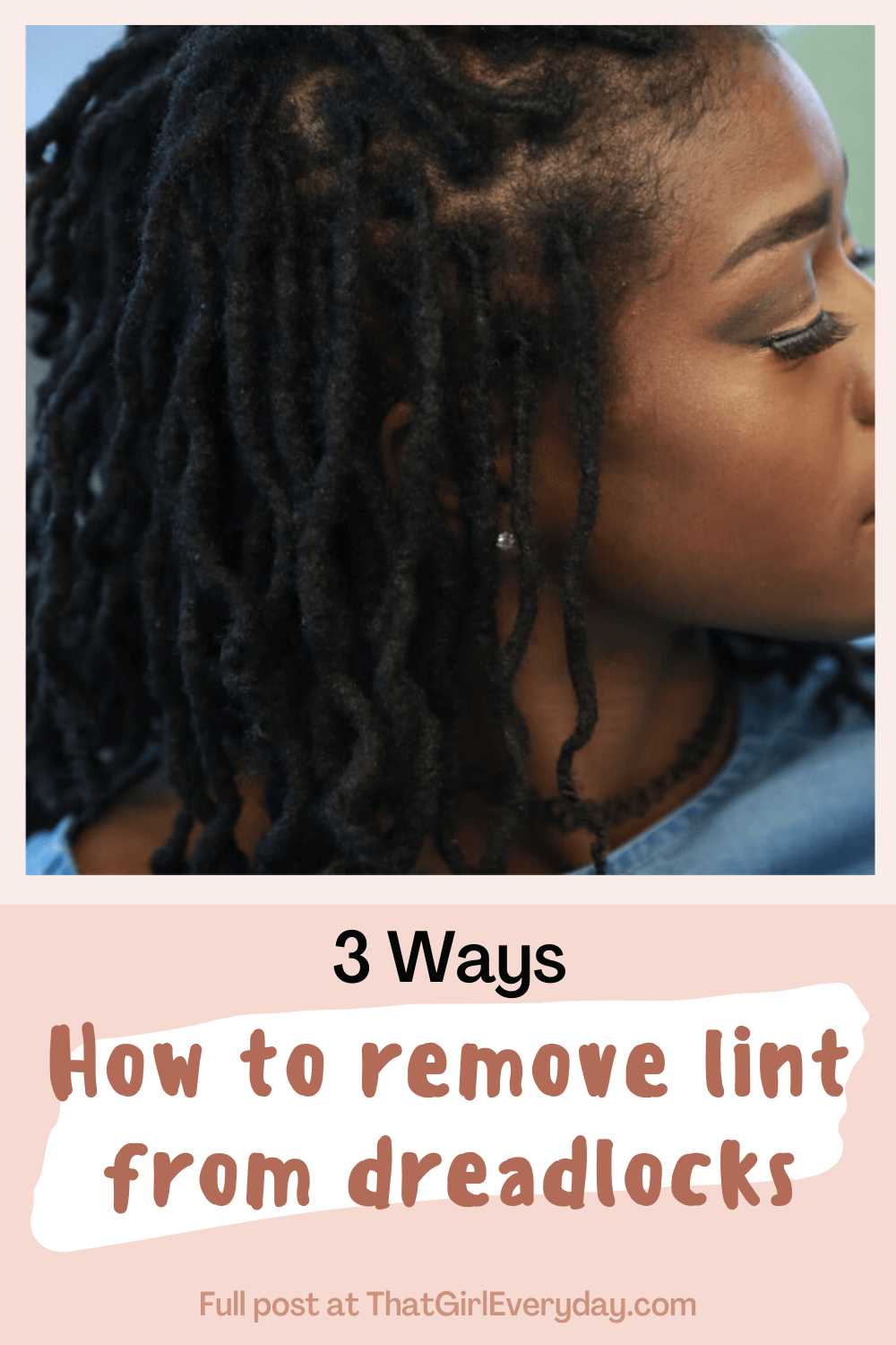 How to instantly remove lint from dreadlocks 3 Ways That Girl Everyday